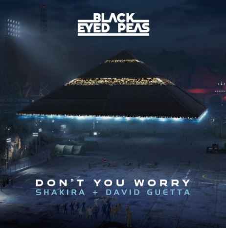 Black Eyed Peas ft. Shakira & David Guetta - Don't you worry