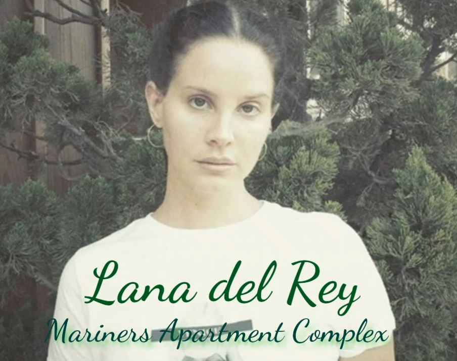 Lana Del Rey - Mariners Apartment Complex