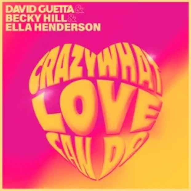 David Guetta ft. Becky Hill & Ella Henderson - Crazy What Love Can Do