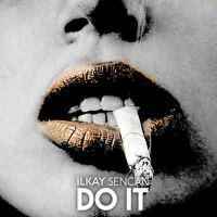 Ilkay Sencan - DO IT