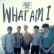 Why Don't We - What Am I