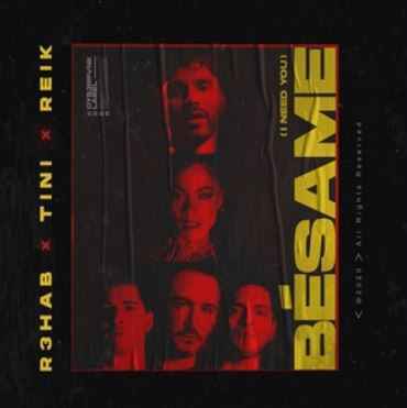 R3hab ft. Tini & Reik - Bésame (I Need You)