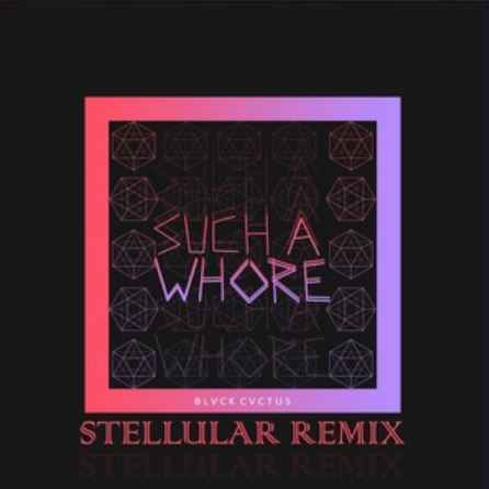 JVLA - Such a Whore (Stellular Remix)