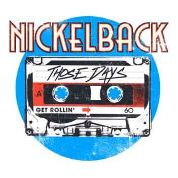 Nickelback - Those Days