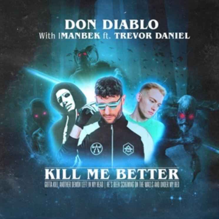 Don Diablo ft. Imanbek & Trevor Daniel - Kill Me Better