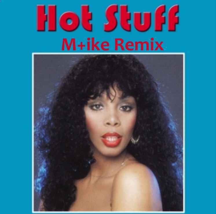 Donna Summer - Hot Stuff (Mike Remix)