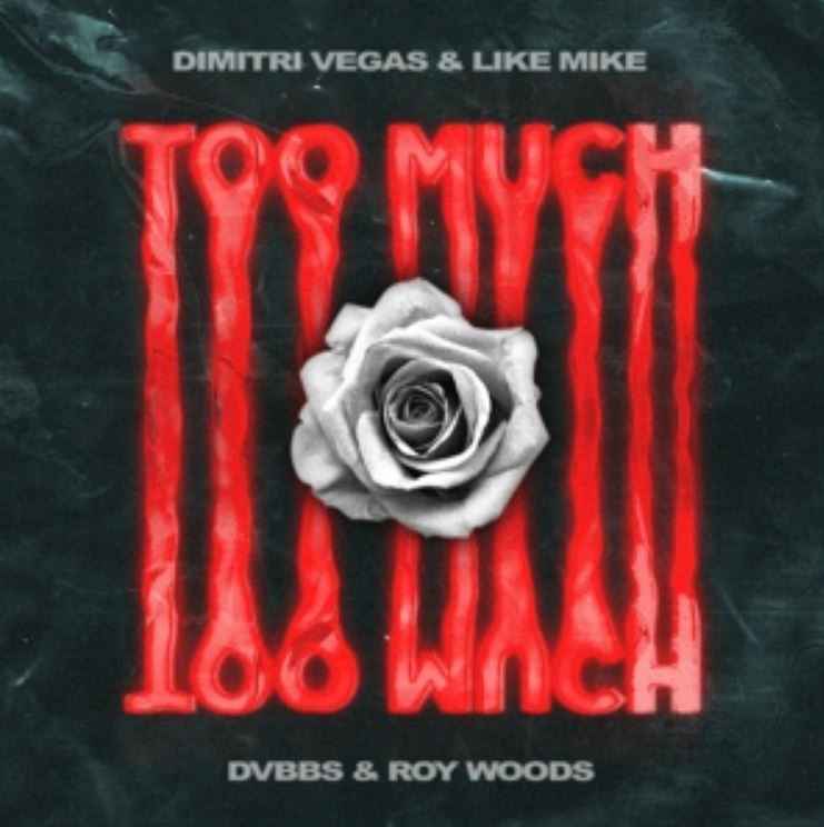 Dimitri Vegas - Too Much (ft. Like Mike, DVBBS, Roy Woods)