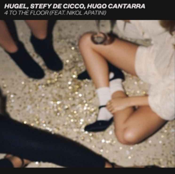 Hugel - 4 to the Floor (ft, Stefy De Cicco, Hugo Cantarra, Nikol Apatini)