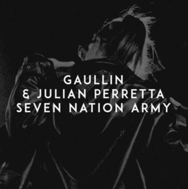 Gaullin & Julian Perretta - Seven Nation Army