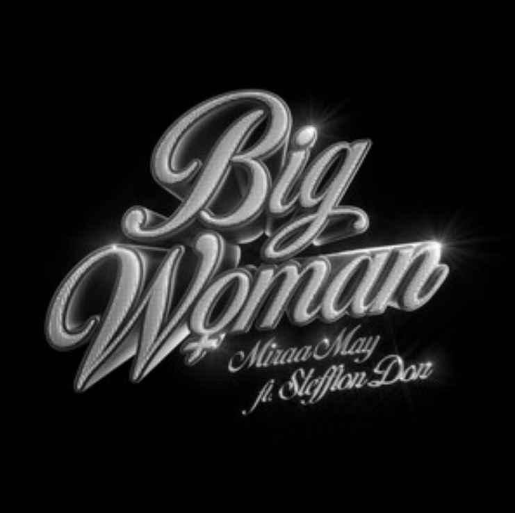 Miraa May & Stefflon Don - Big Woman