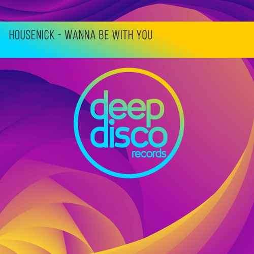 Housenick - Wanna Be With You (Original Mix)