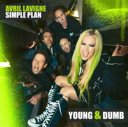 Avril Lavigne - Young & Dumb (feat. Simple Plan)