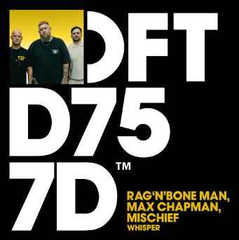 Rag’n’Bone Man ft. Max Chapman & Mischief - Whisper