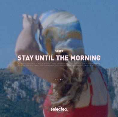 Stoto - Stay Until The Morning