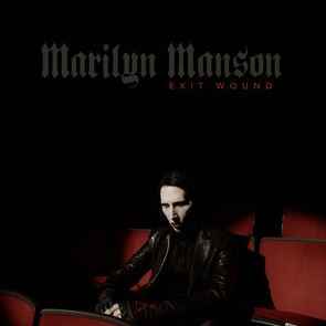 Marilyn Manson - Exit Wound