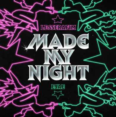 LE SSERAFIM - Made My Night (feat. EJAE)